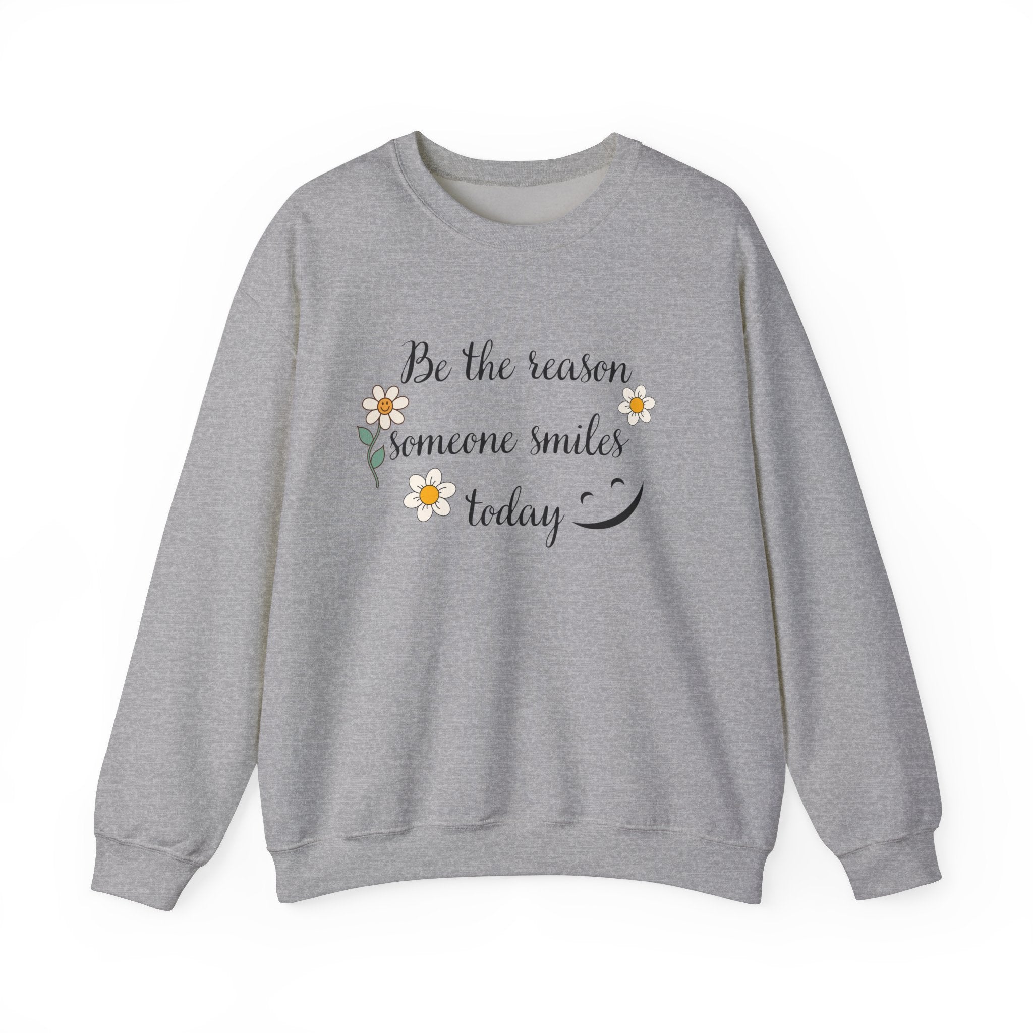 Sweatshirt with 'Be the reason someone smiles today' Quote