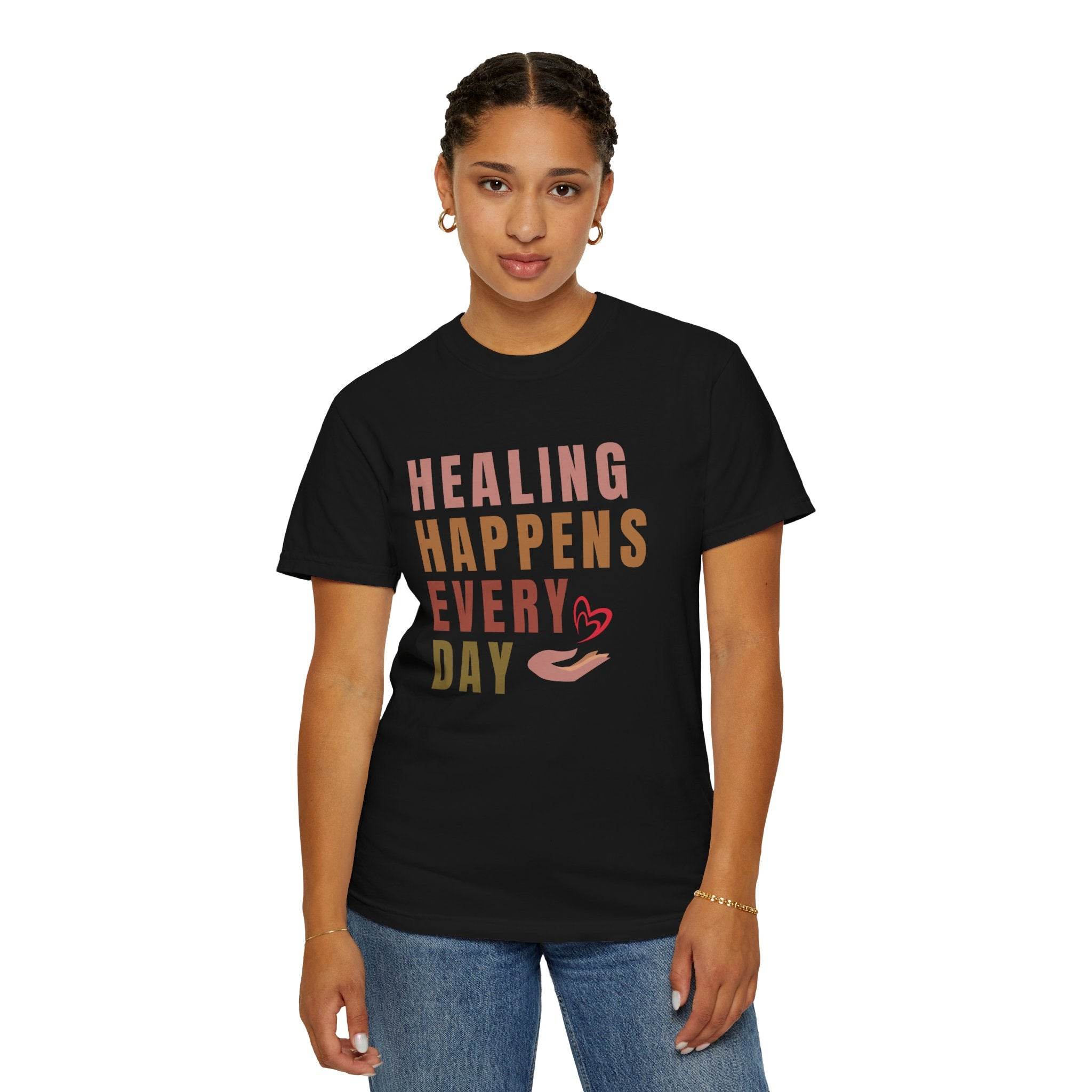 Healing Happens Every Day T-Shirt - FitLife-WellnessOasis