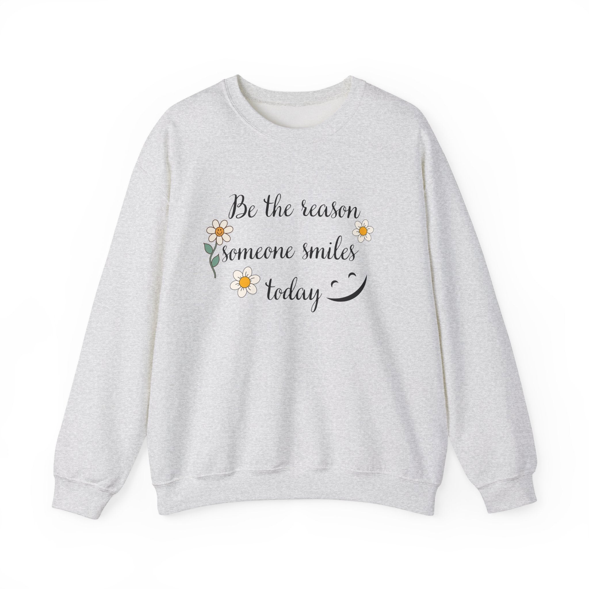 Sweatshirt with 'Be the reason someone smiles today' Quote
