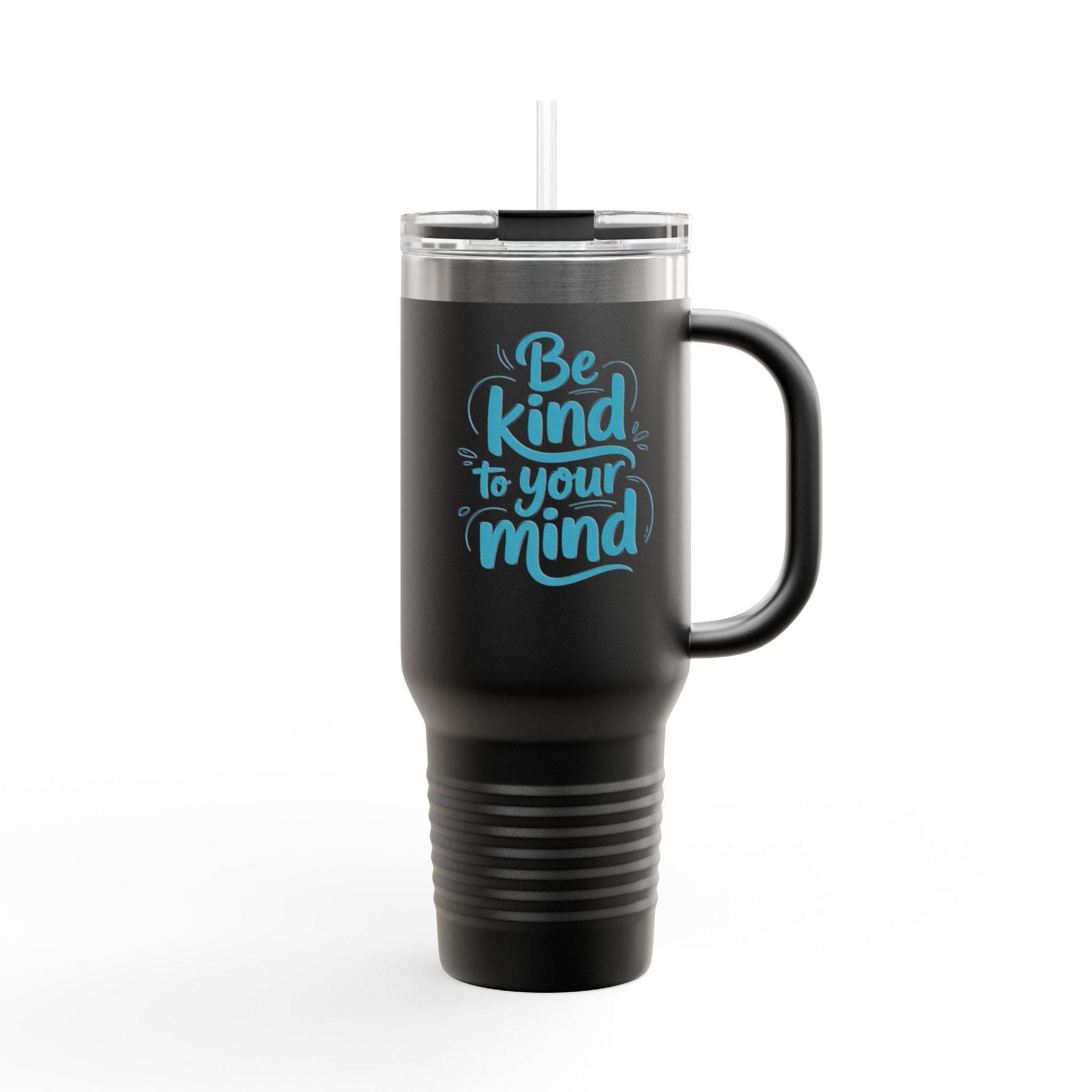 Be Kind to Your Mind Travel Mug Tumbler - FitLife - WellnessOasis