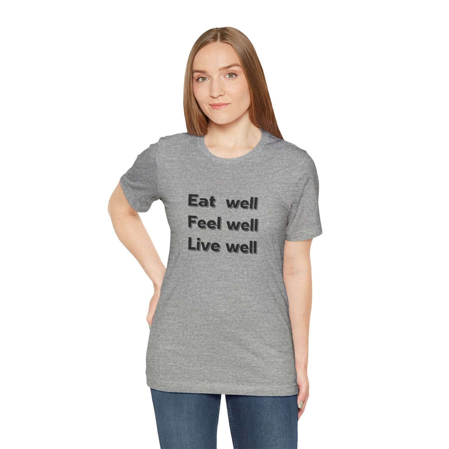 Eat Well, Feel Well, Live Well Tee - FitLife - WellnessOasis