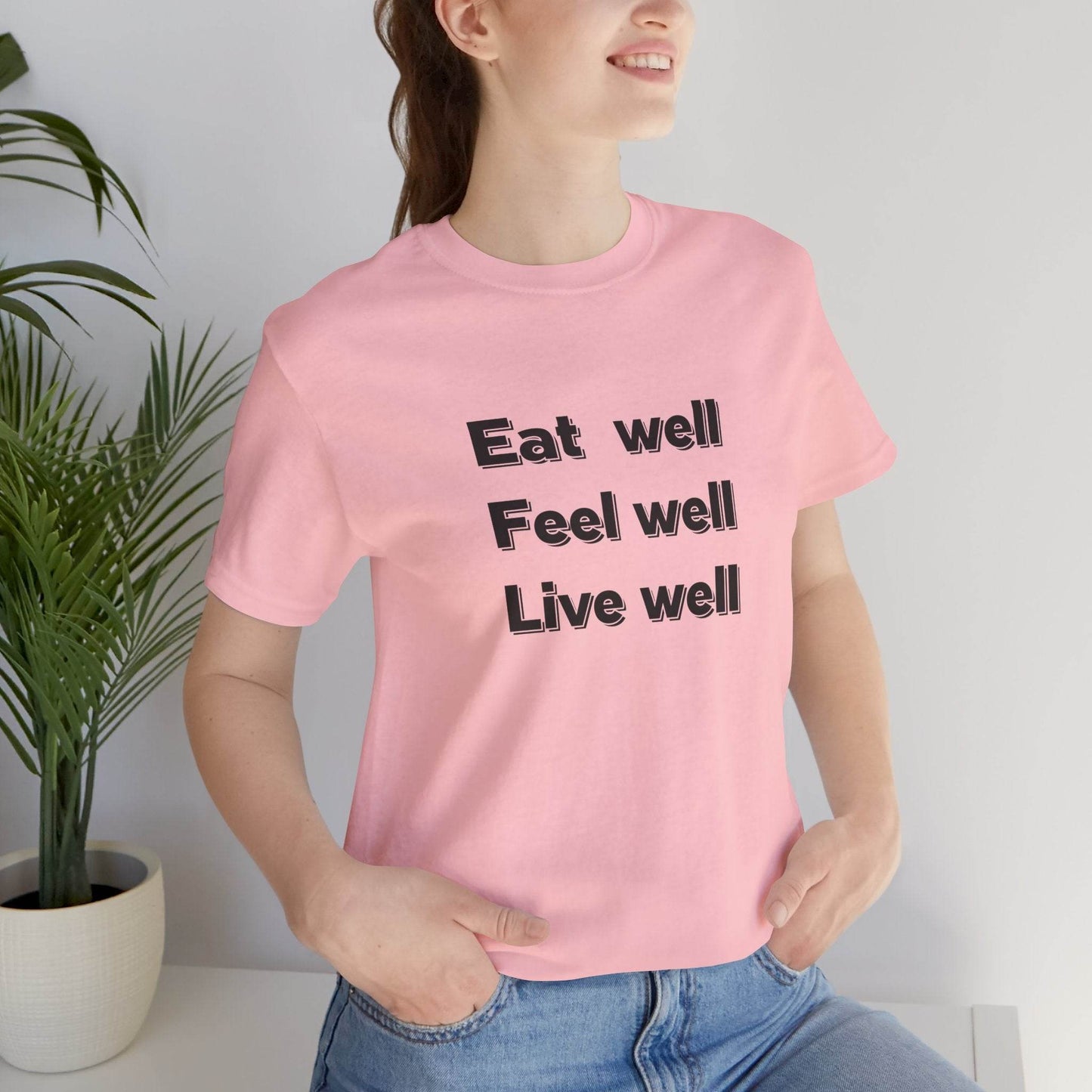 Eat Well, Feel Well, Live Well Tee - FitLife - WellnessOasis