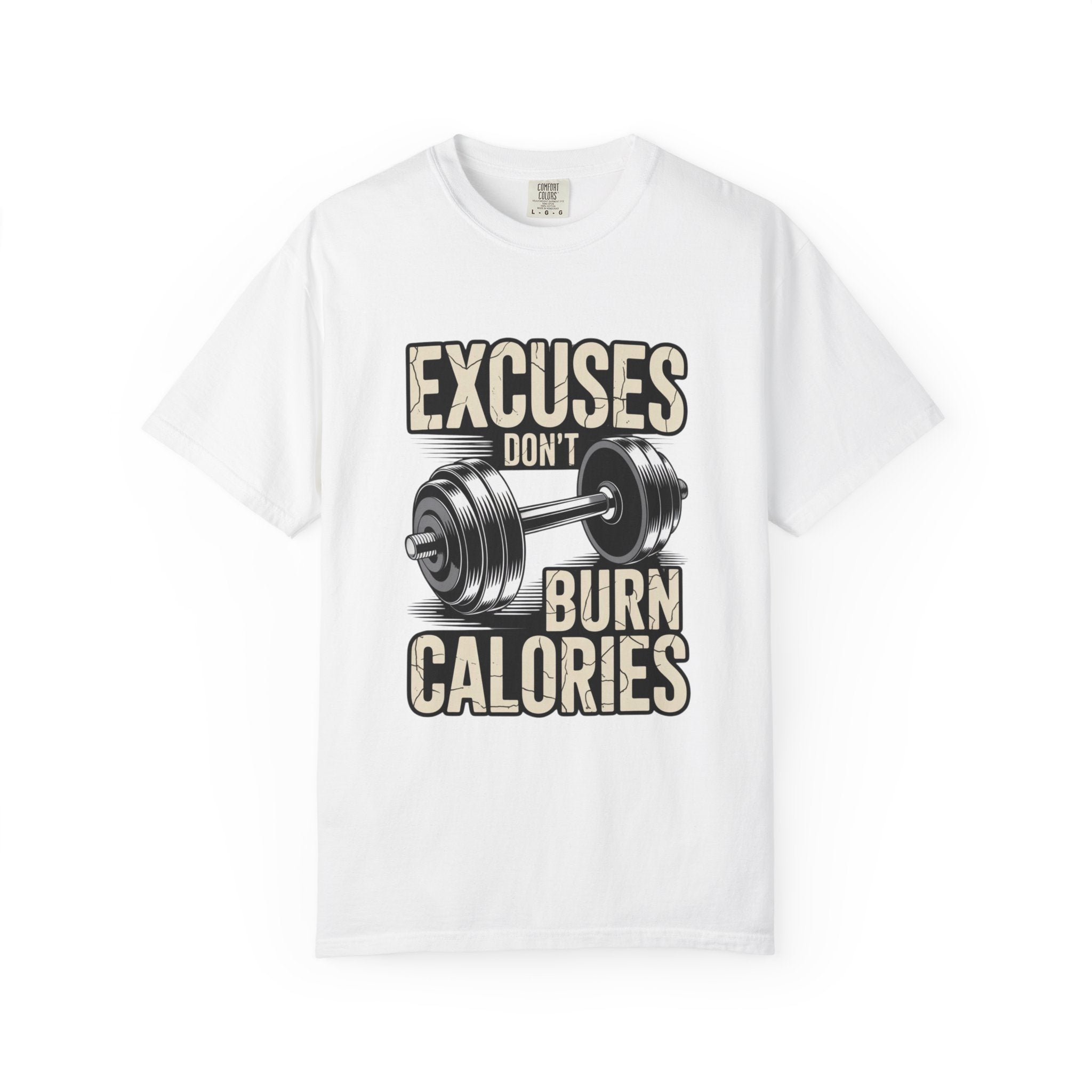 Excuses Don't Burn Calories | Motivational Fitness T-Shirt - FitLife - WellnessOasis