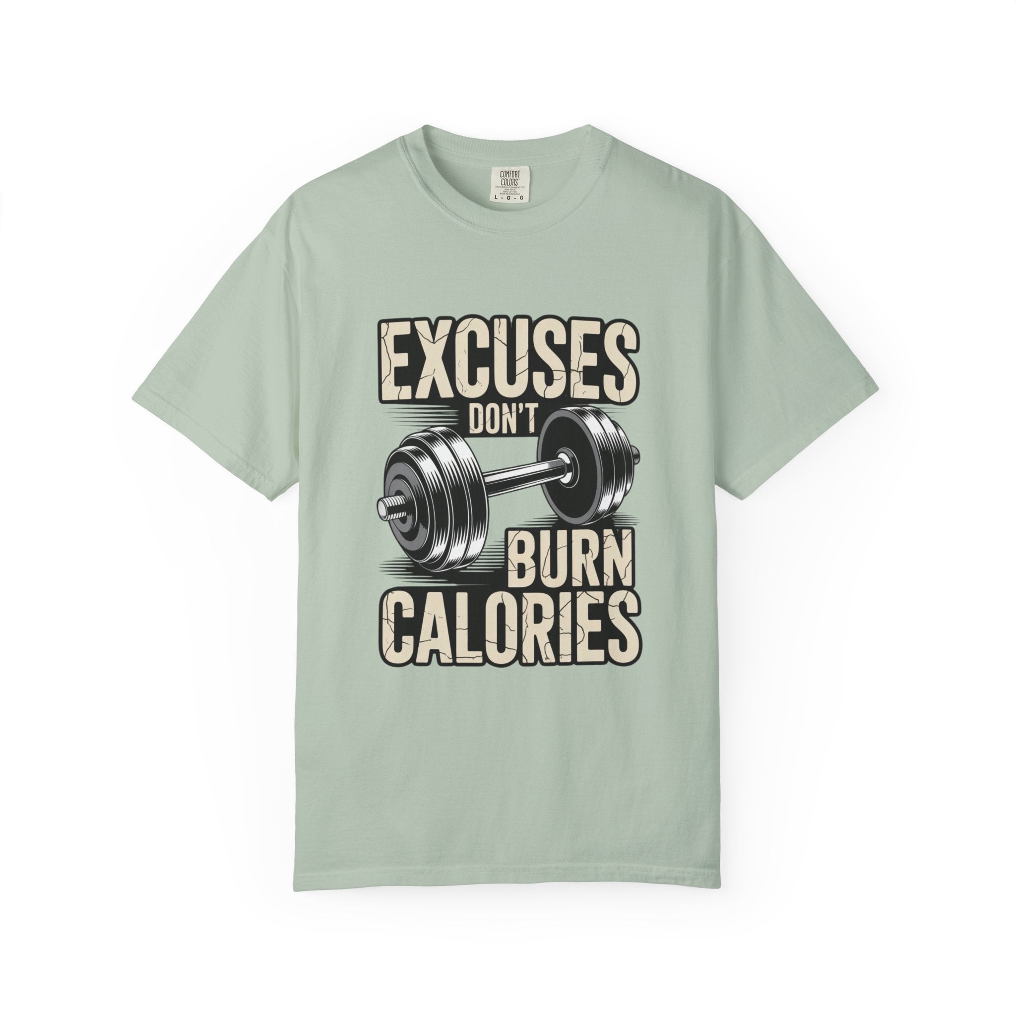 Excuses Don't Burn Calories | Motivational Fitness T-Shirt - FitLife - WellnessOasis