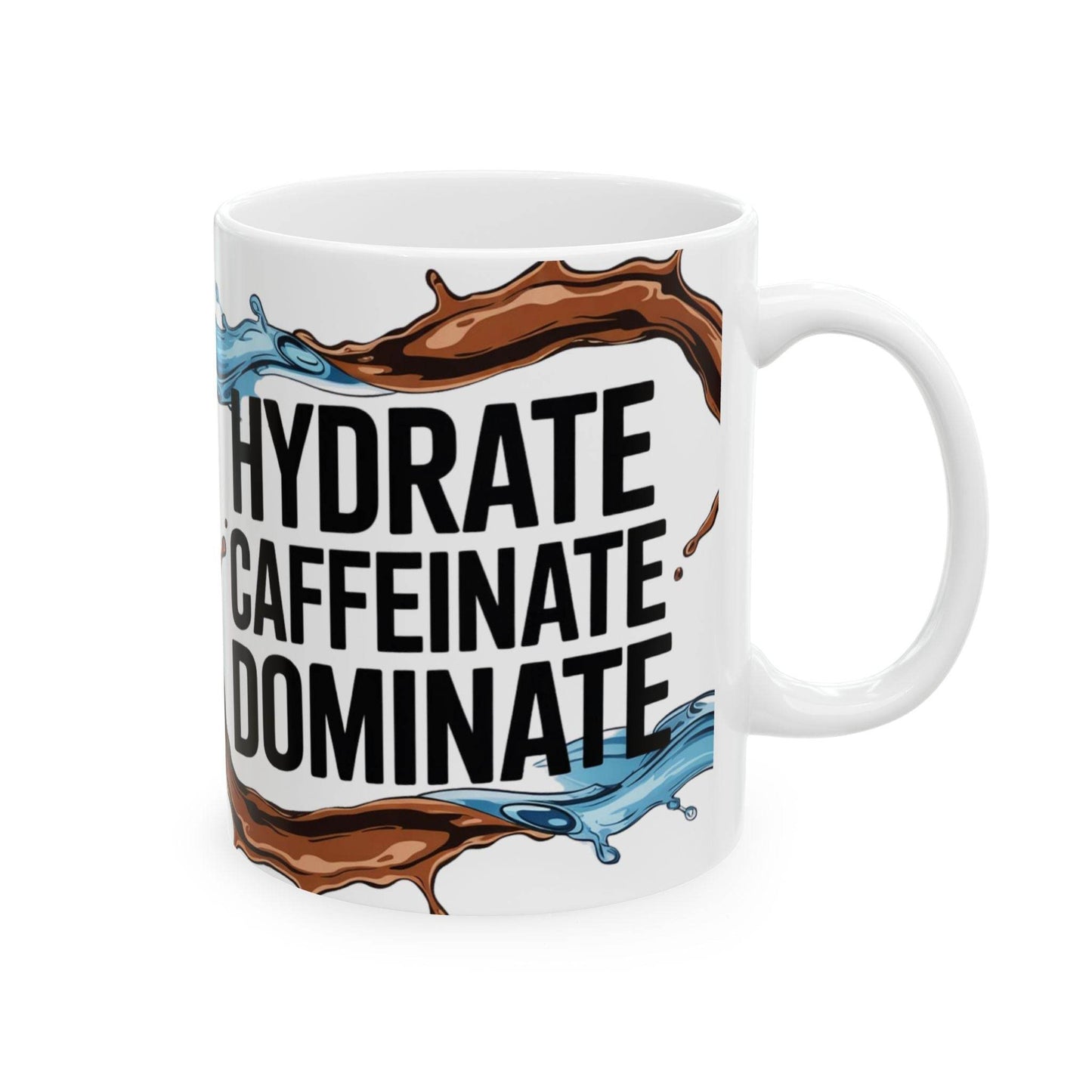 Hydrate, Caffeinate, Dominate - Motivational Ceramic Coffee Mug - FitLife - WellnessOasis