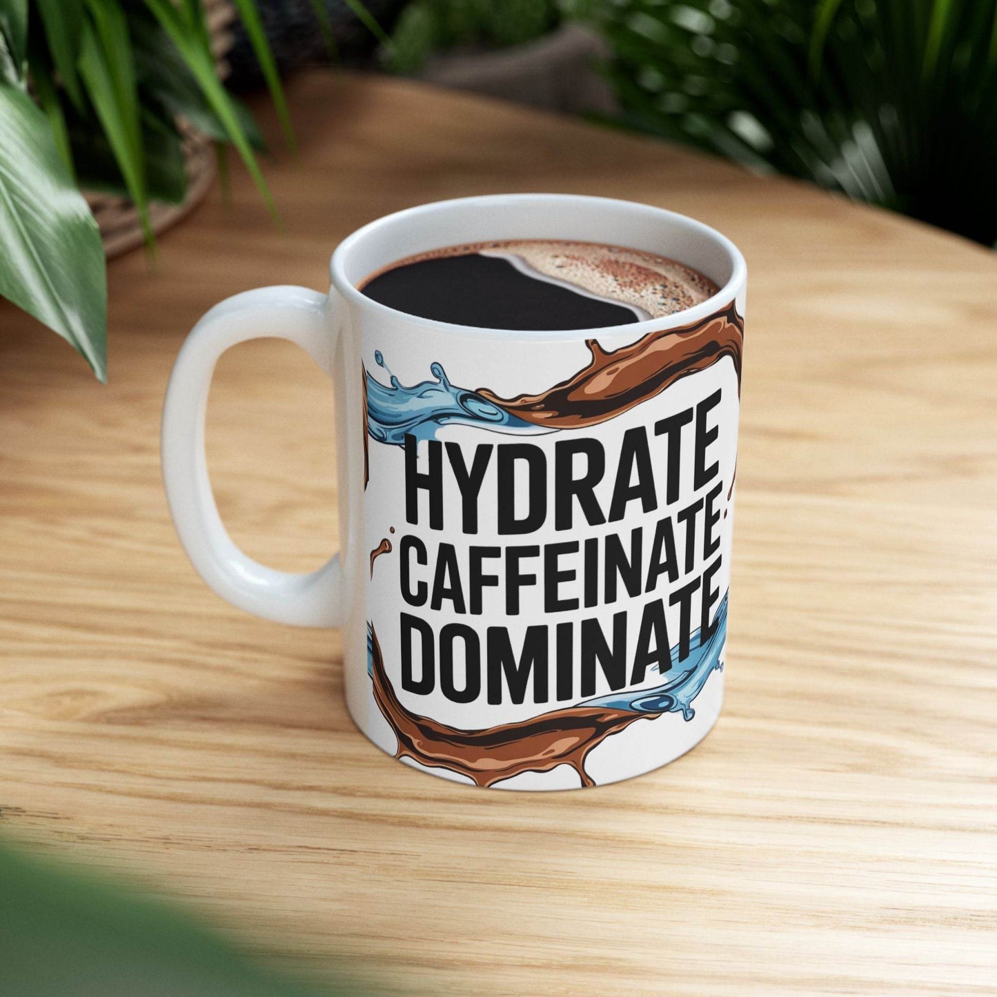 Hydrate, Caffeinate, Dominate - Motivational Ceramic Coffee Mug - FitLife - WellnessOasis