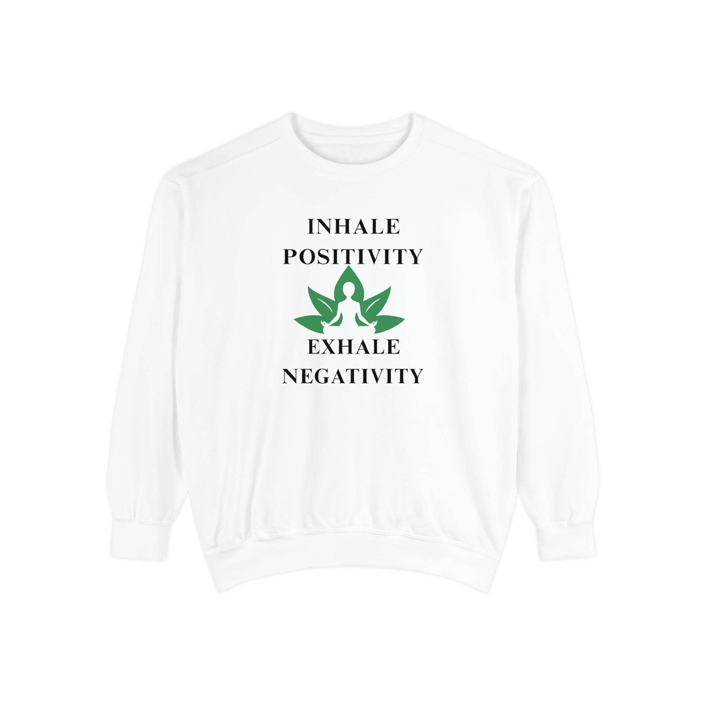 Inhale Positivity Exhale Negativity Sweatshirt - FitLife - WellnessOasis