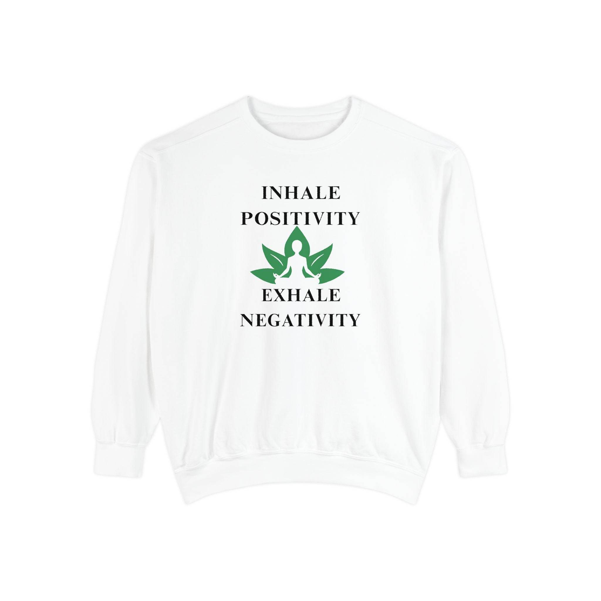 Inhale Positivity Exhale Negativity Sweatshirt - FitLife - WellnessOasis