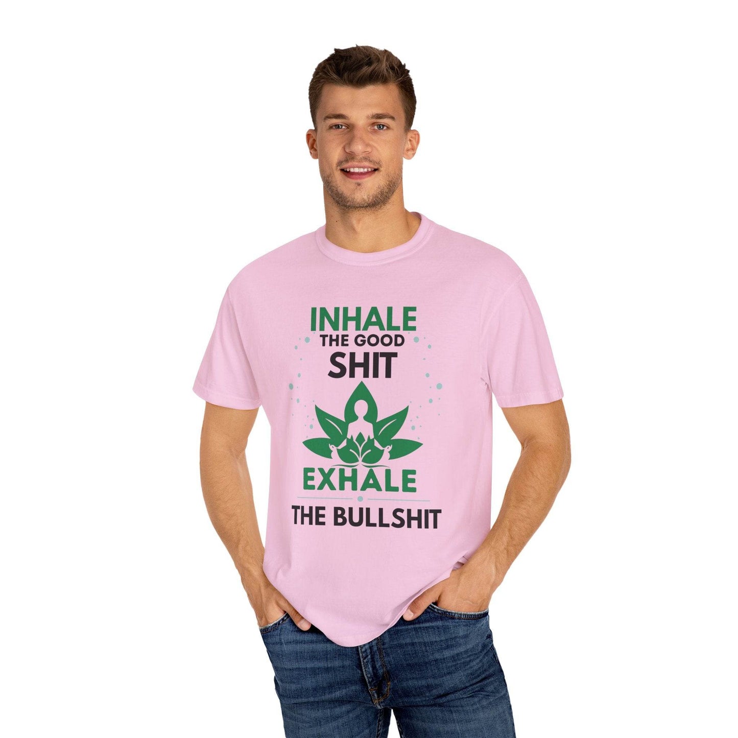 Inhale the Good Shit T-Shirt – Funny Mindfulness Tee - FitLife - WellnessOasis