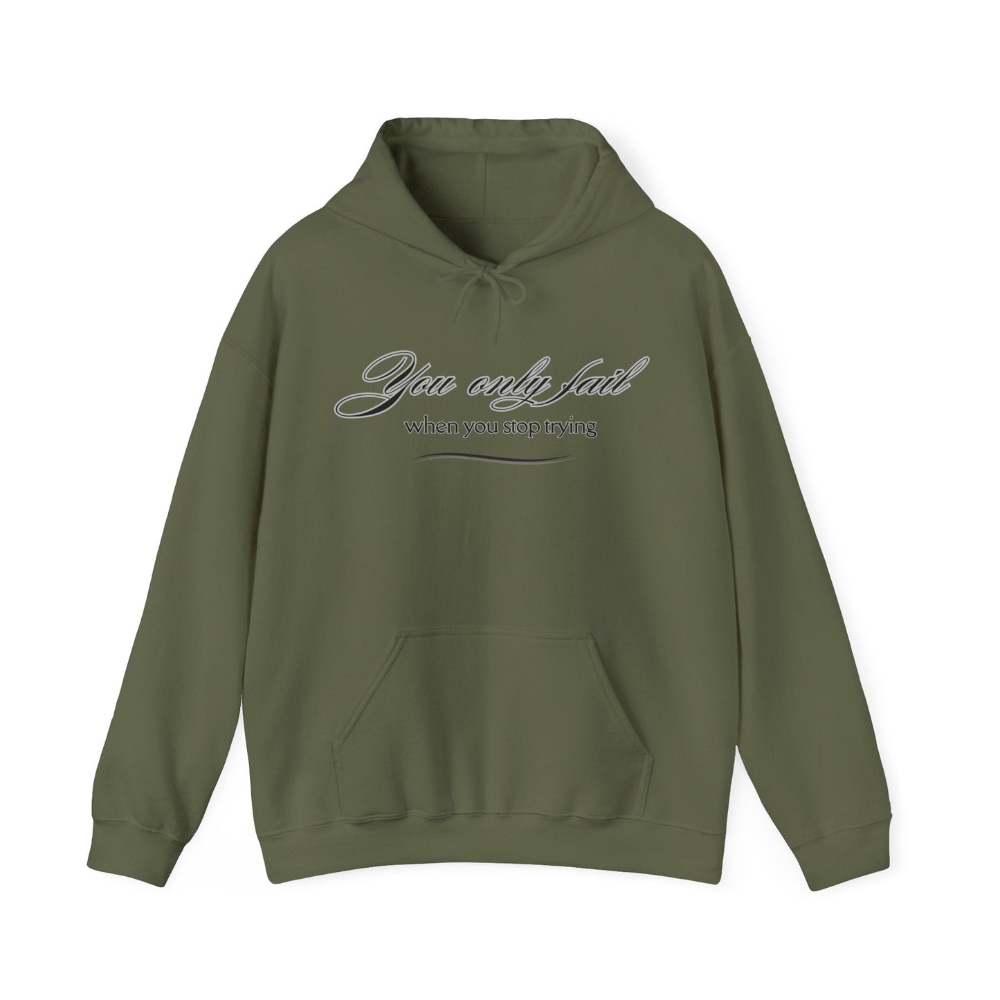 Inspirational Hoodie - You Only Fail When You Stop Trying - FitLife - WellnessOasis