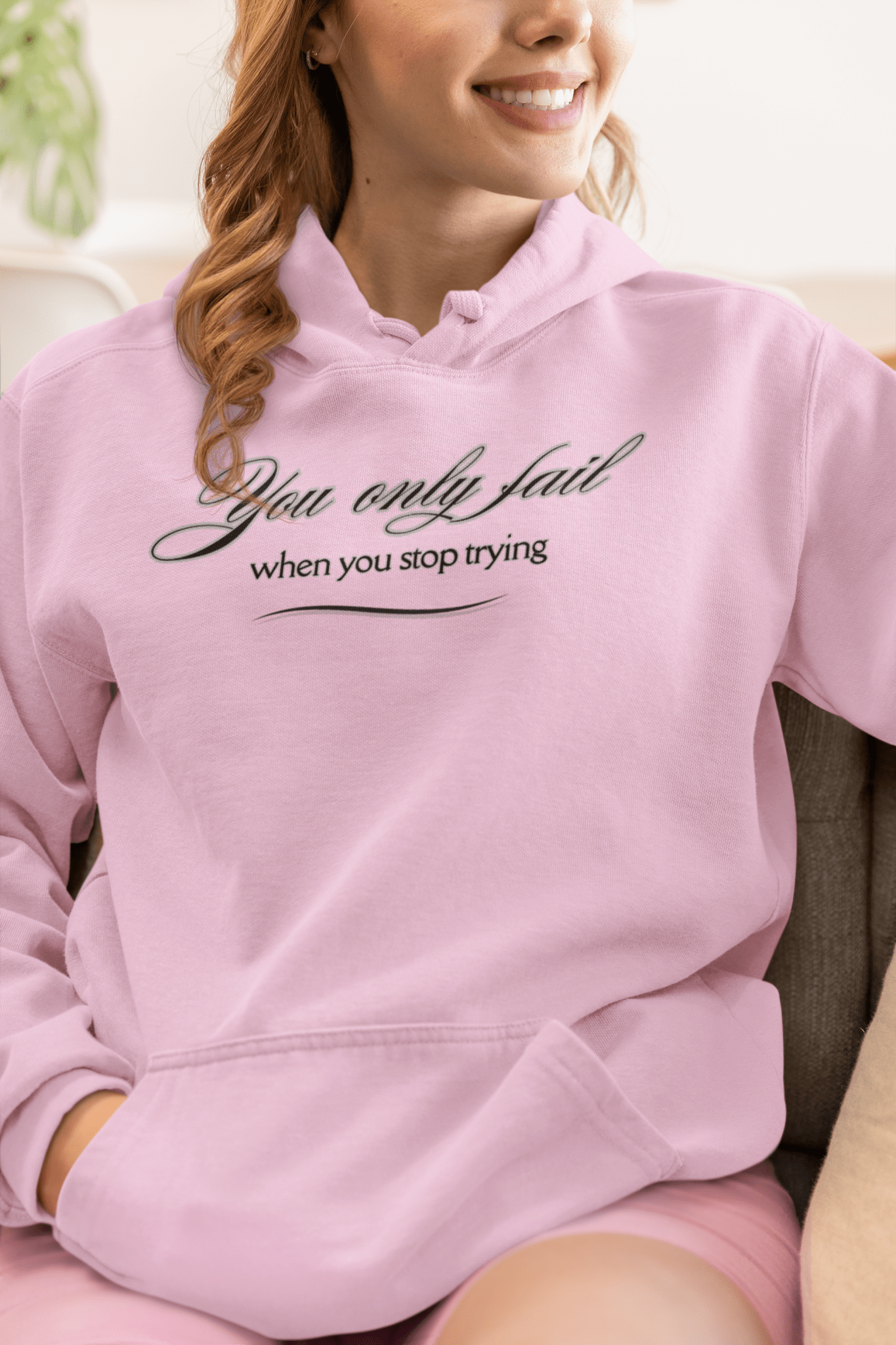 Inspirational Hoodie - You Only Fail When You Stop Trying - FitLife - WellnessOasis