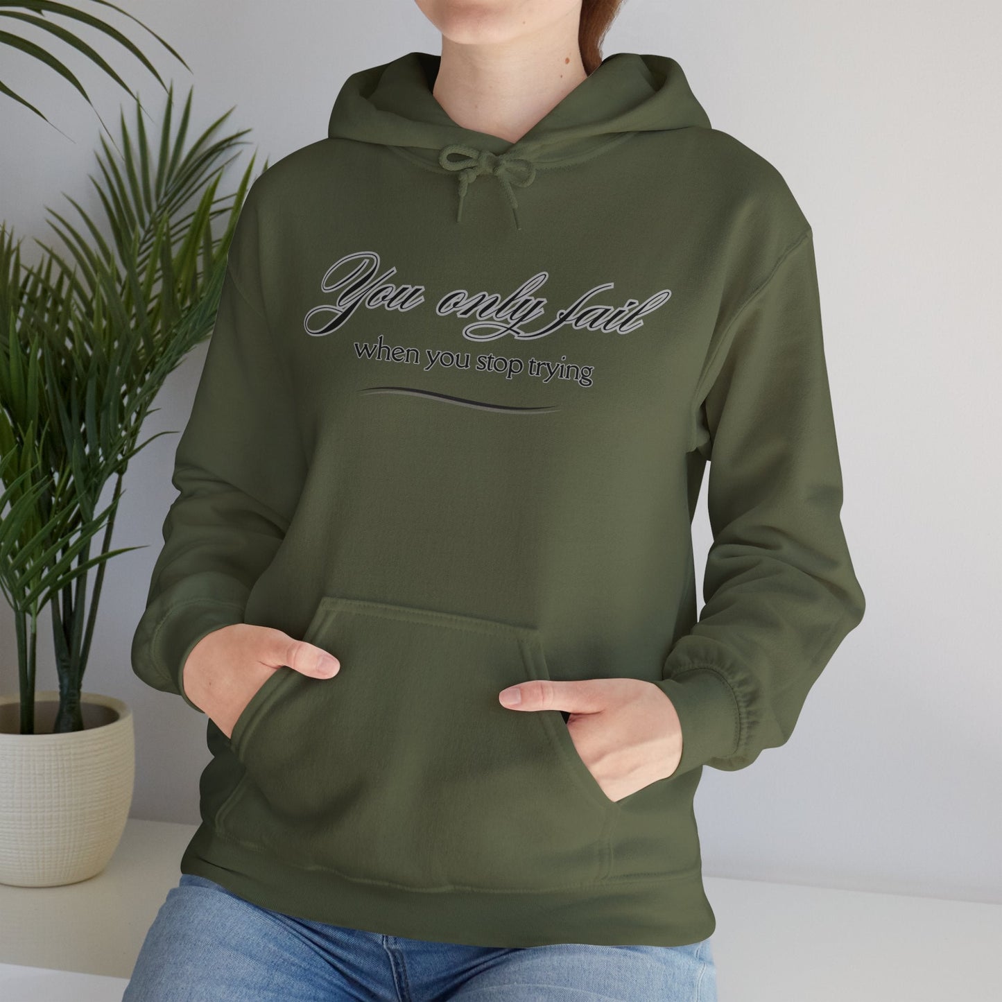 Inspirational Hoodie - You Only Fail When You Stop Trying - FitLife - WellnessOasis