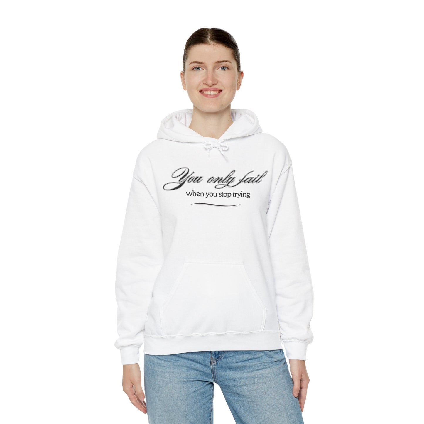 Inspirational Hoodie - You Only Fail When You Stop Trying - FitLife - WellnessOasis