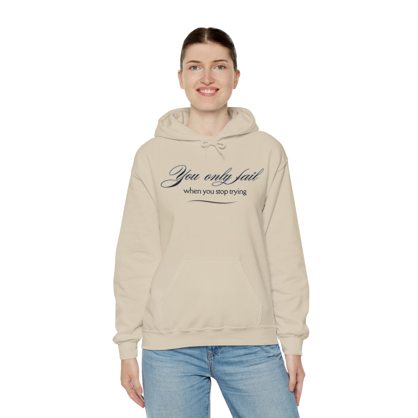 Inspirational Hoodie - You Only Fail When You Stop Trying - FitLife - WellnessOasis