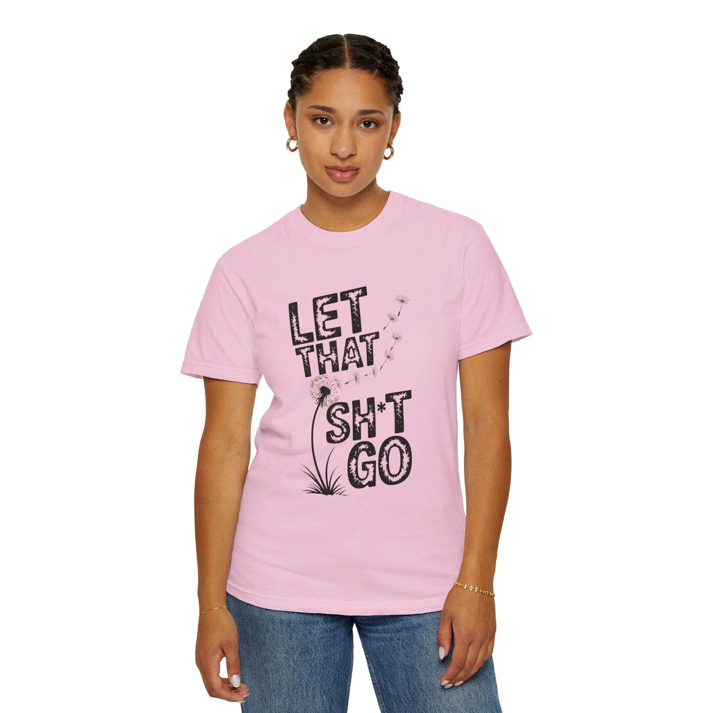 Let That Sht Go T-Shirt - Relaxed Fit Tee for Stress Relief - FitLife - WellnessOasis