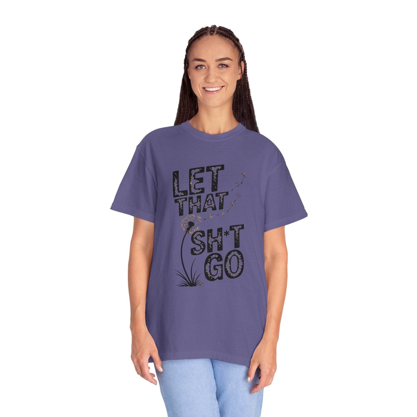 Let That Sht Go T-Shirt - Relaxed Fit Tee for Stress Relief - FitLife - WellnessOasis