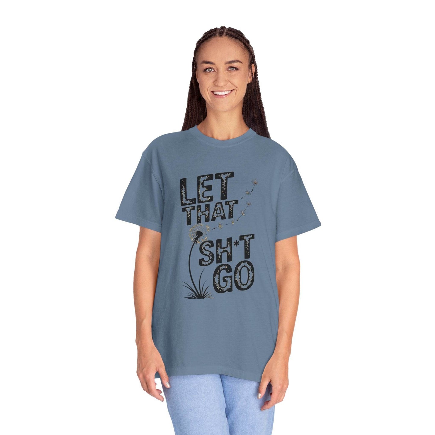 Let That Sht Go T-Shirt - Relaxed Fit Tee for Stress Relief - FitLife - WellnessOasis