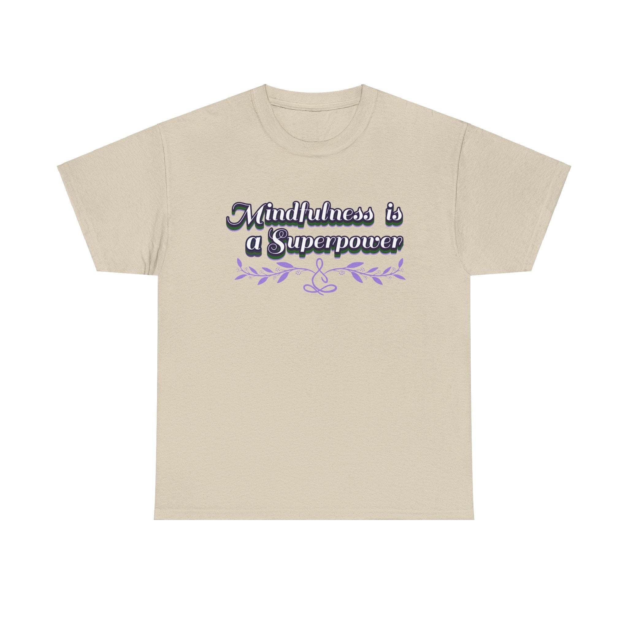 Mindfulness Superpower Tee - FitLife - WellnessOasis