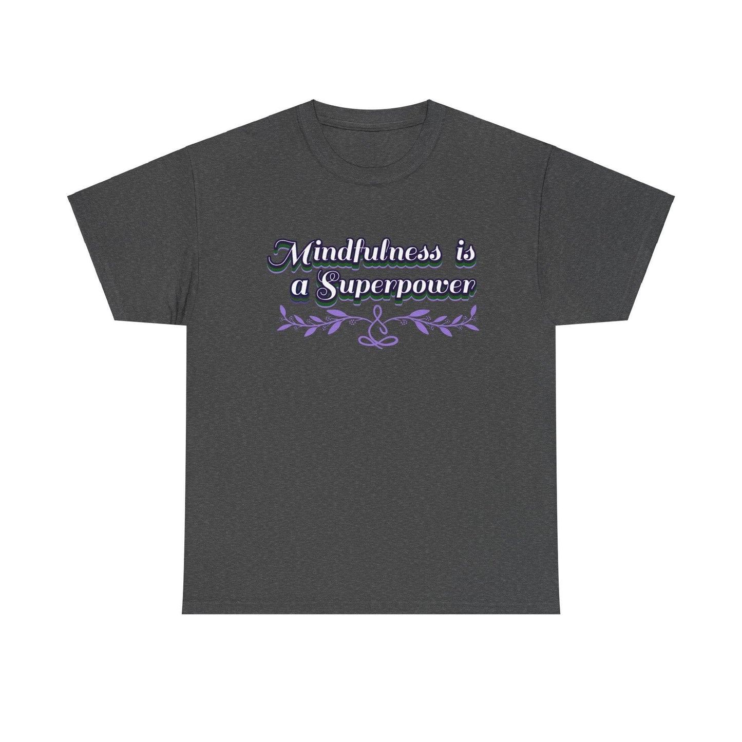 Mindfulness Superpower Tee - FitLife - WellnessOasis