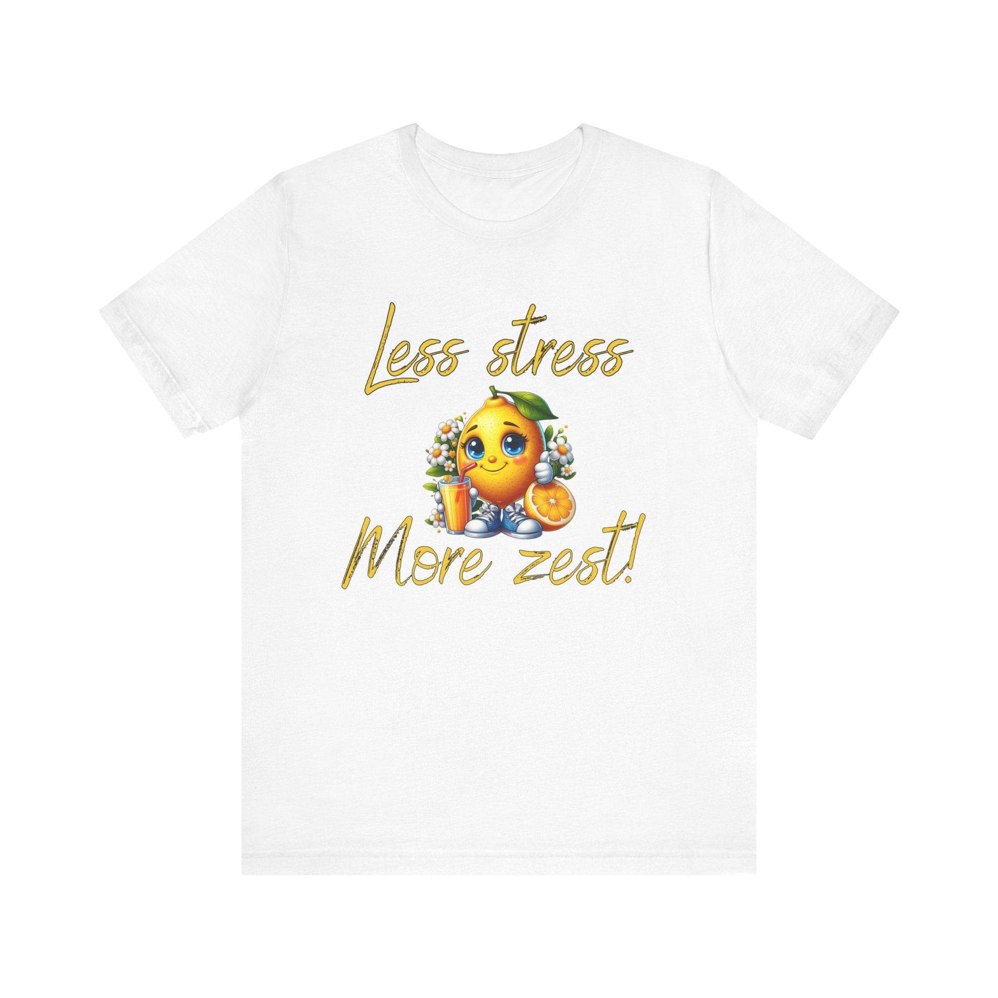 Motivational Zesty Tee - Less Stress More Zest! - FitLife - WellnessOasis