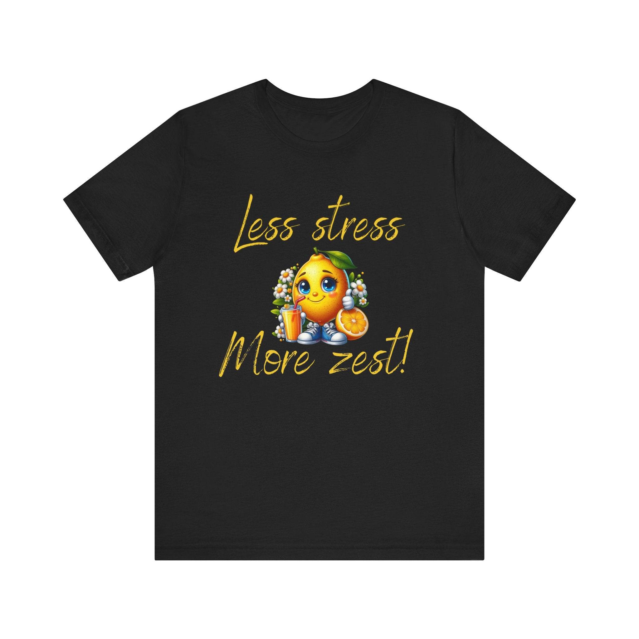 Motivational Zesty Tee - Less Stress More Zest! - FitLife - WellnessOasis