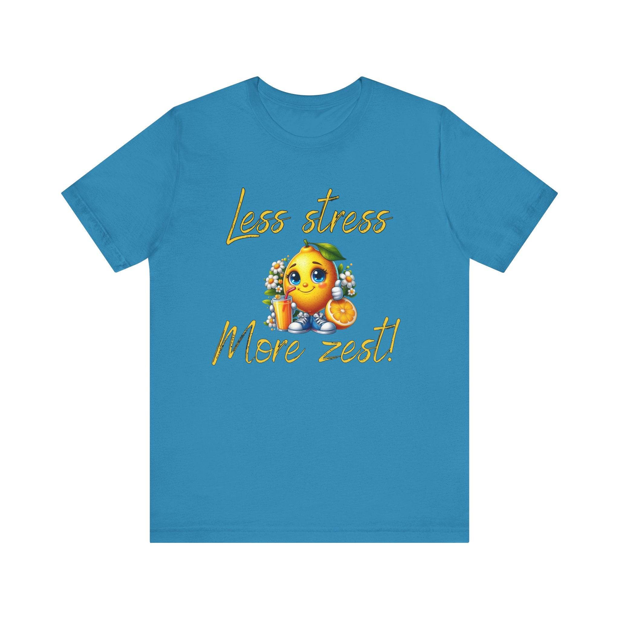Motivational Zesty Tee - Less Stress More Zest! - FitLife - WellnessOasis