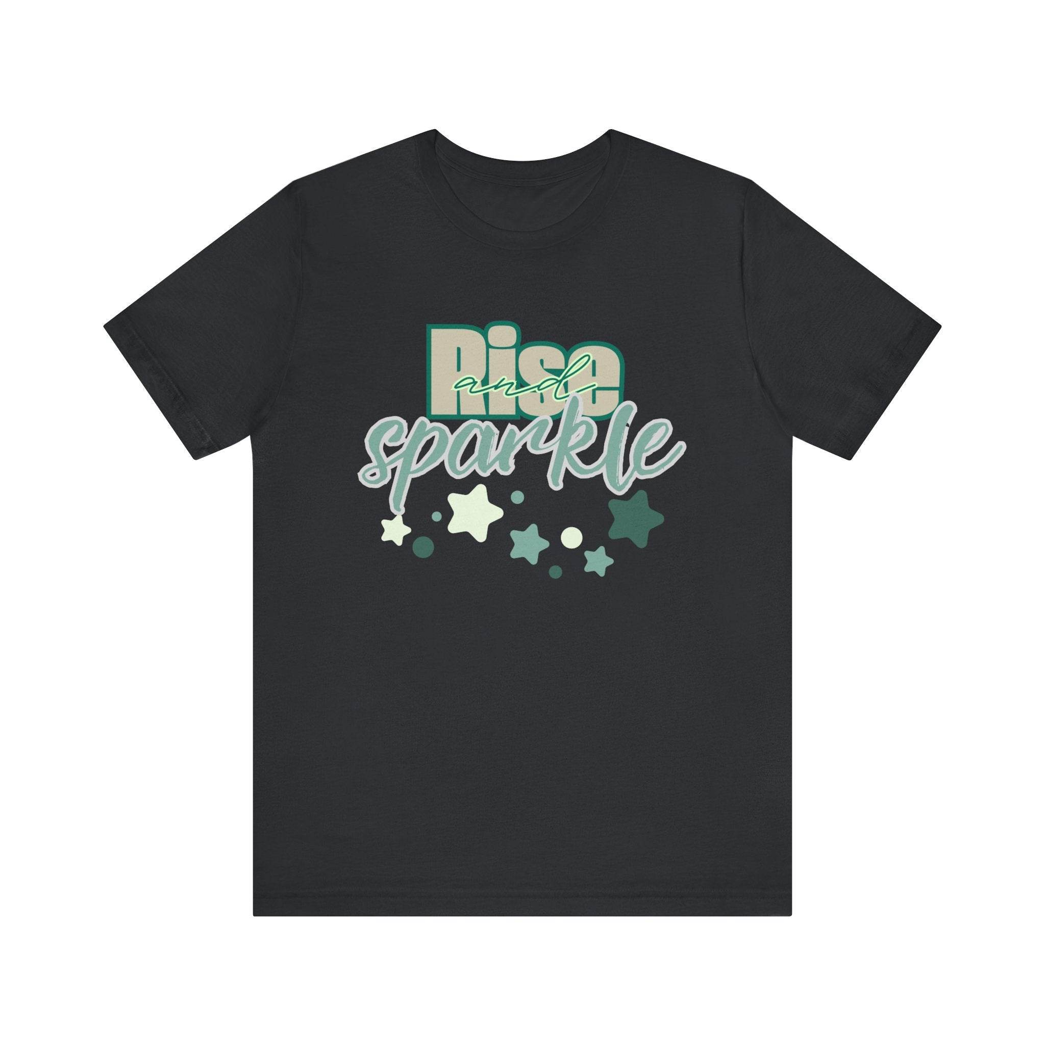 Rise and Sparkle T-shirt - FitLife - WellnessOasis