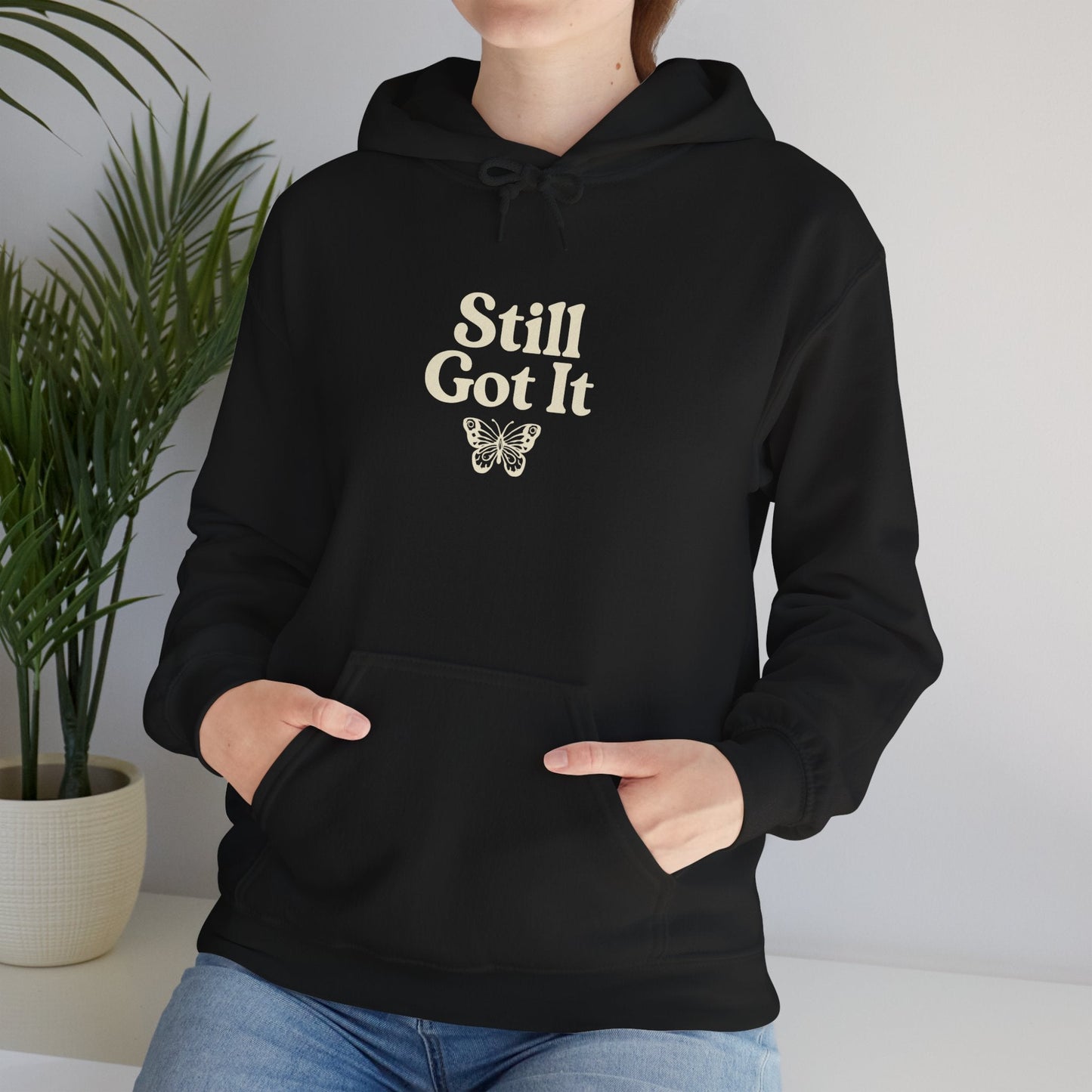 Still Got It Hoodie – Not Aging, Just Evolving | Fit Life Wellness - FitLife - WellnessOasis