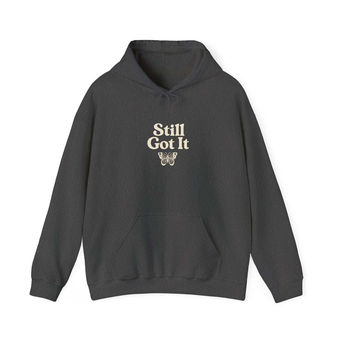 Still Got It Hoodie – Not Aging, Just Evolving | Fit Life Wellness - FitLife - WellnessOasis