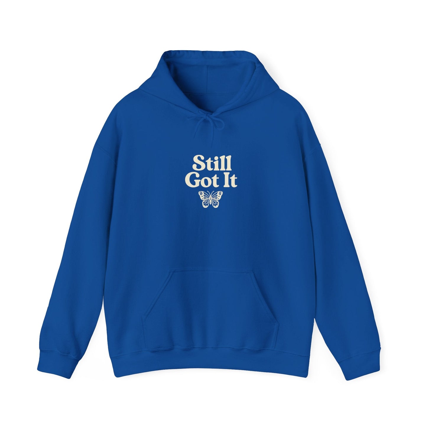 Still Got It Hoodie – Not Aging, Just Evolving | Fit Life Wellness - FitLife - WellnessOasis
