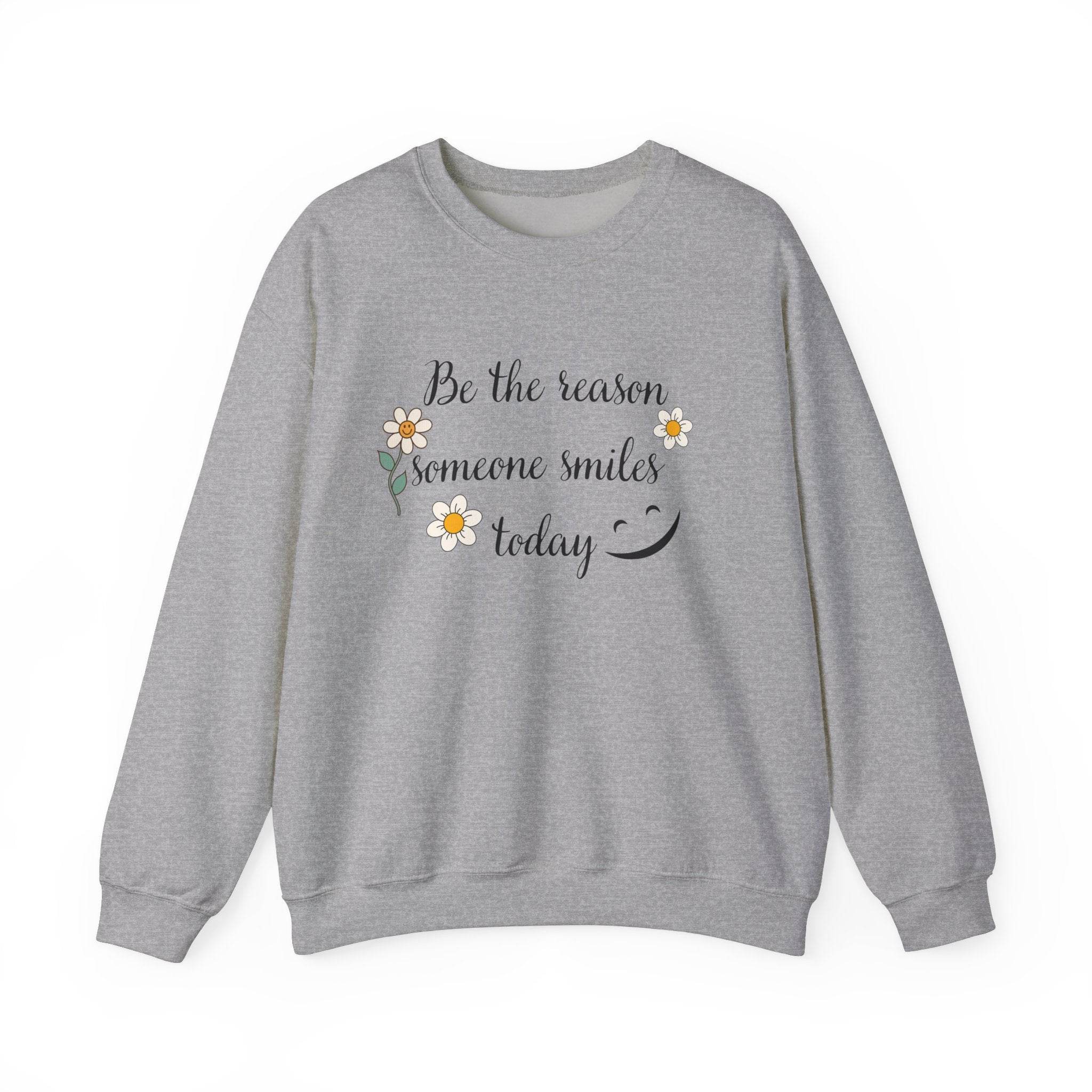 Sweatshirt Be the reason someone smiles today - FitLife - WellnessOasis