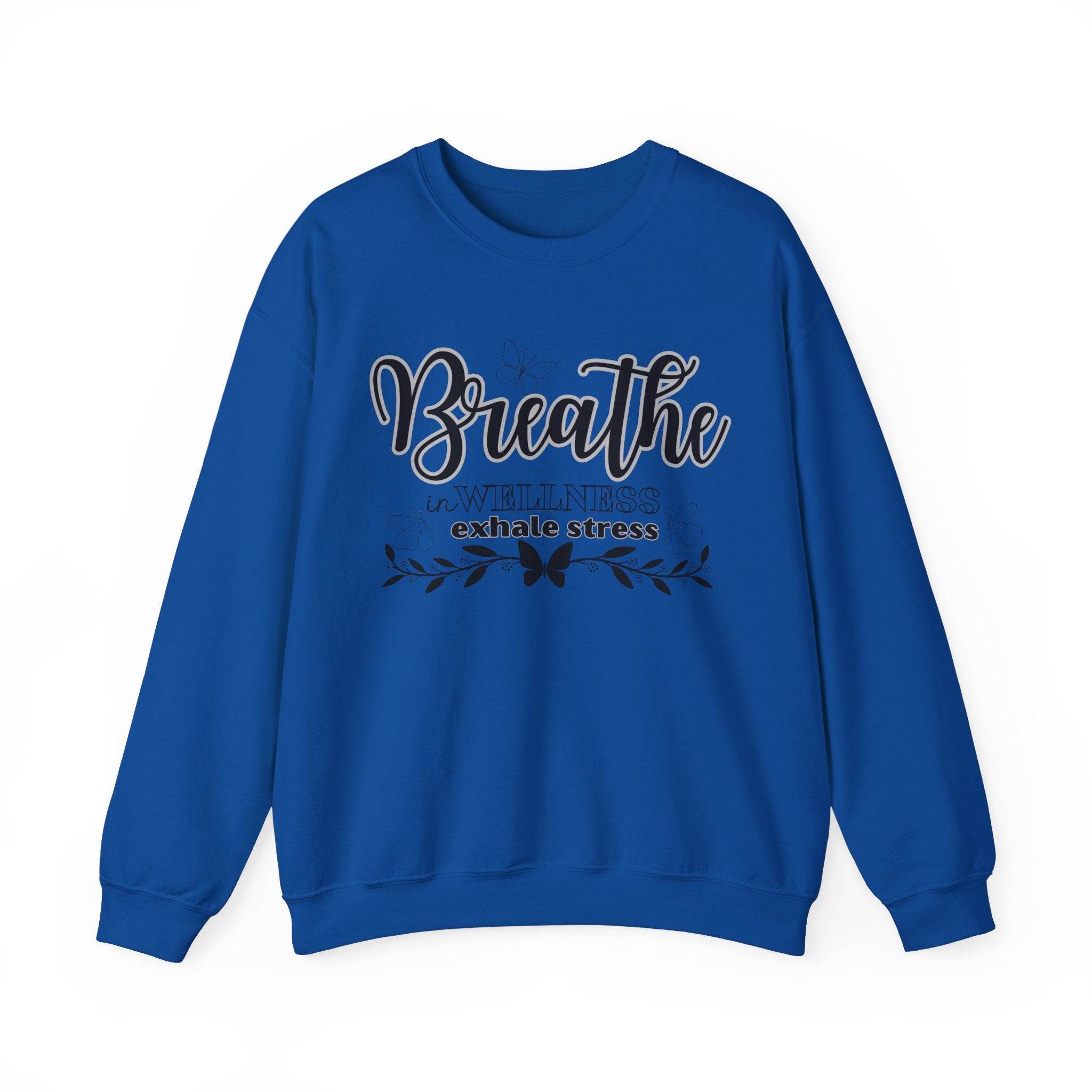 Sweatshirt Breathe in Wellness exhale stress - FitLife - WellnessOasis