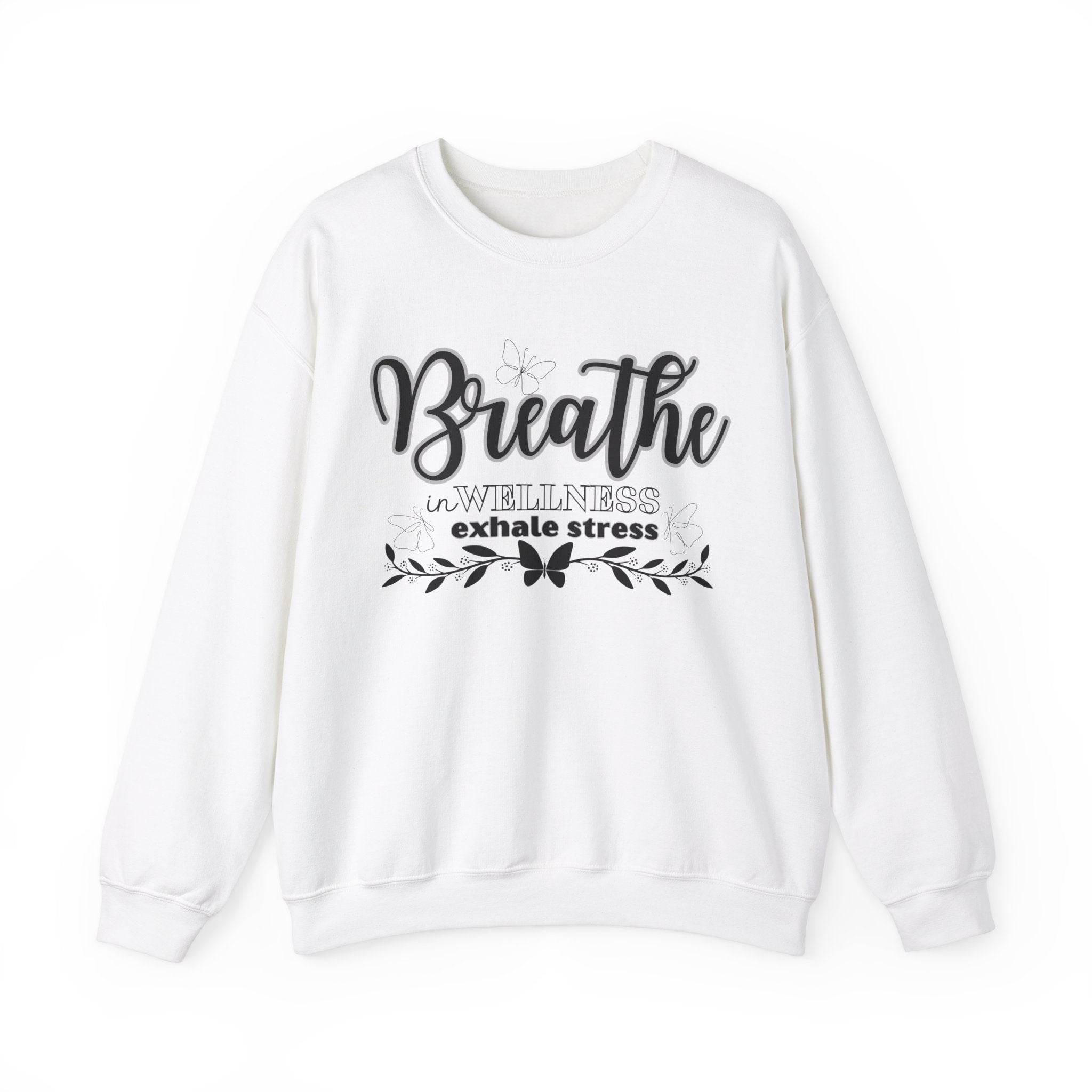 Sweatshirt Breathe in Wellness exhale stress - FitLife - WellnessOasis