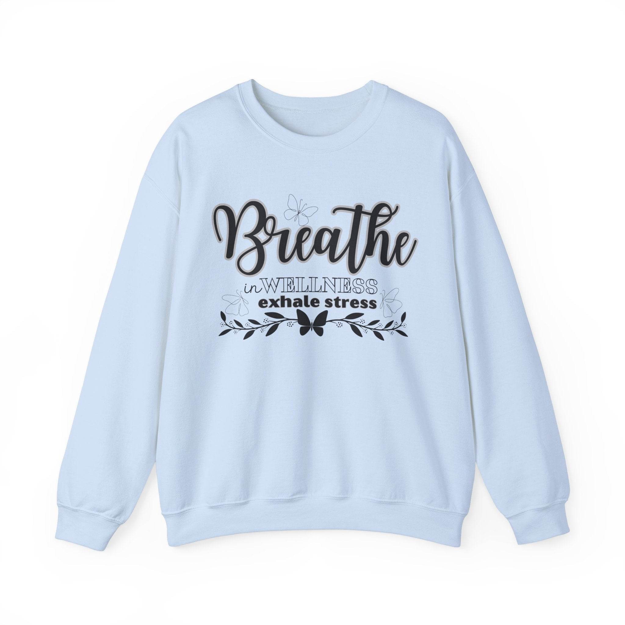 Sweatshirt Breathe in Wellness exhale stress - FitLife - WellnessOasis