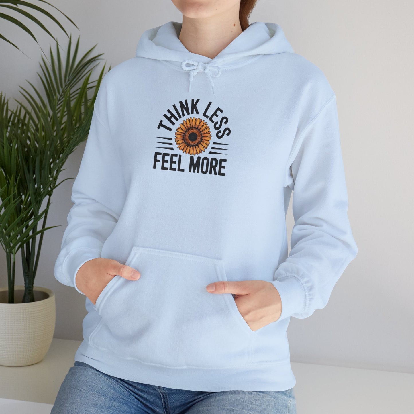 Think Less Feel More Sweatshirt – Empowering Comfort & Wellness Wear - FitLife - WellnessOasis