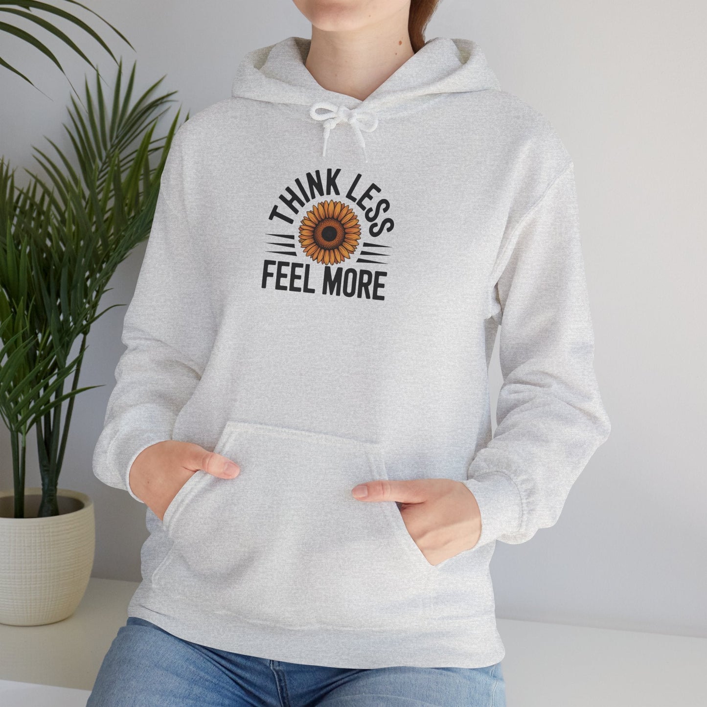 Think Less Feel More Sweatshirt – Empowering Comfort & Wellness Wear - FitLife - WellnessOasis