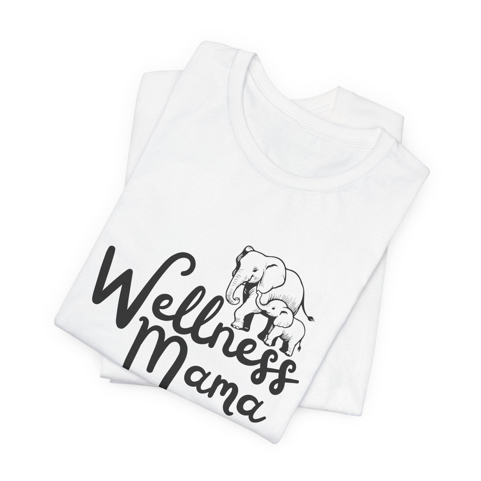 Wellness Mama - Comfortable & Stylish T-Shirt for Moms - FitLife - WellnessOasis