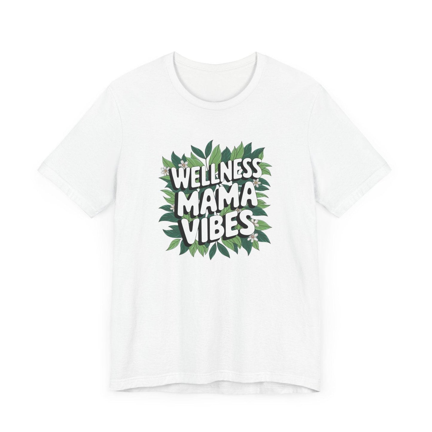 Wellness Mama Vibes Tee - FitLife - WellnessOasis