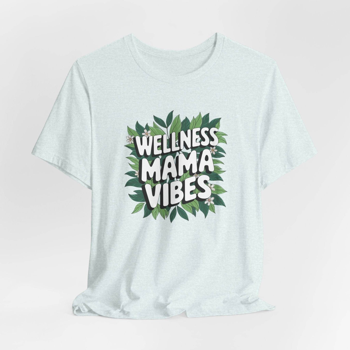 Wellness Mama Vibes Tee - FitLife - WellnessOasis