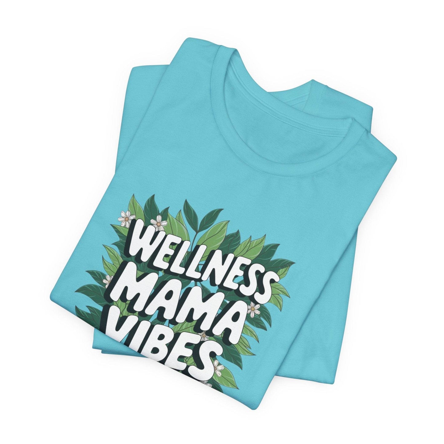 Wellness Mama Vibes Tee - FitLife - WellnessOasis