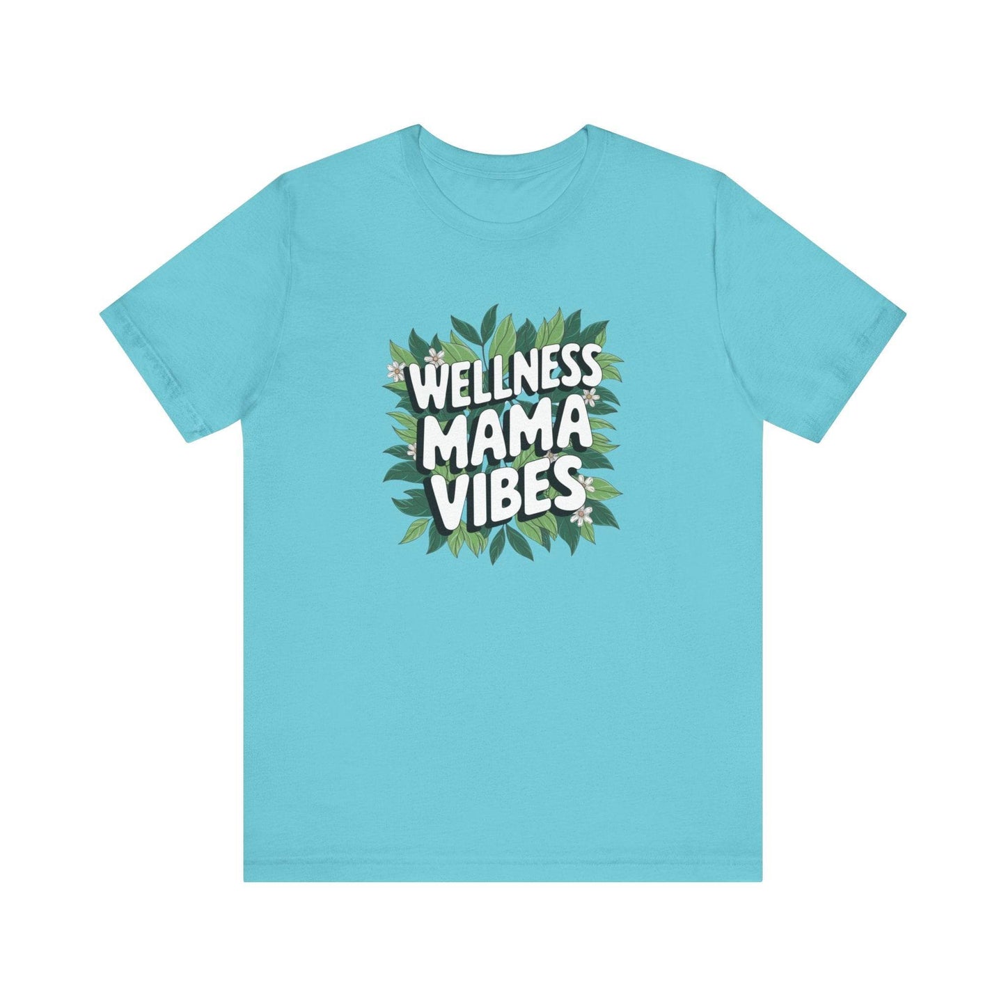 Wellness Mama Vibes Tee - FitLife - WellnessOasis