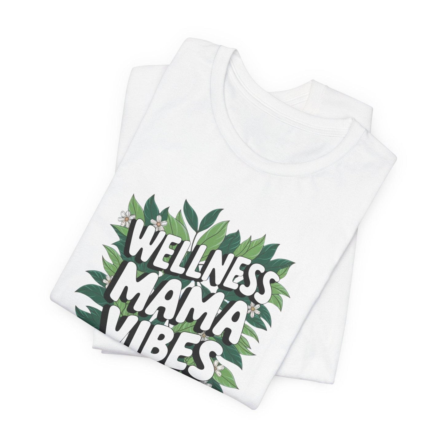 Wellness Mama Vibes Tee - FitLife - WellnessOasis
