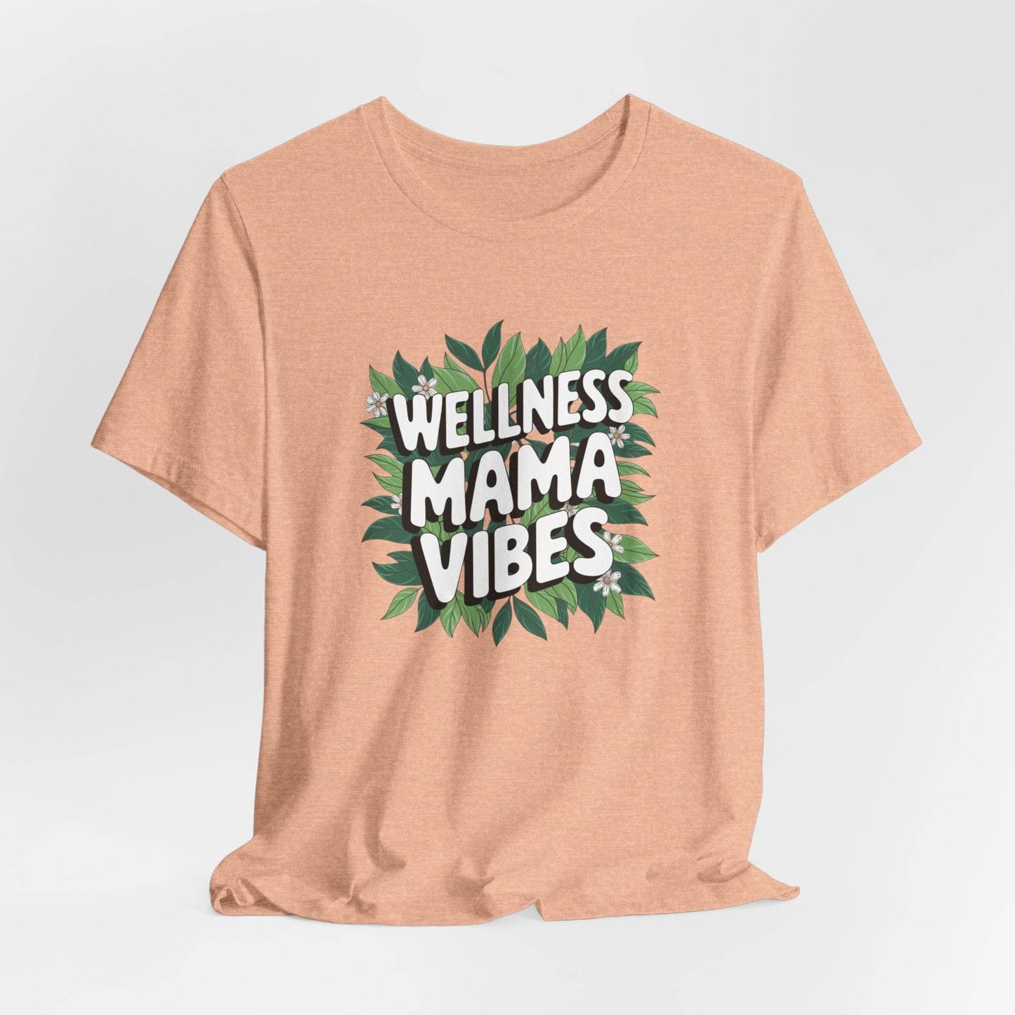 Wellness Mama Vibes Tee - FitLife - WellnessOasis