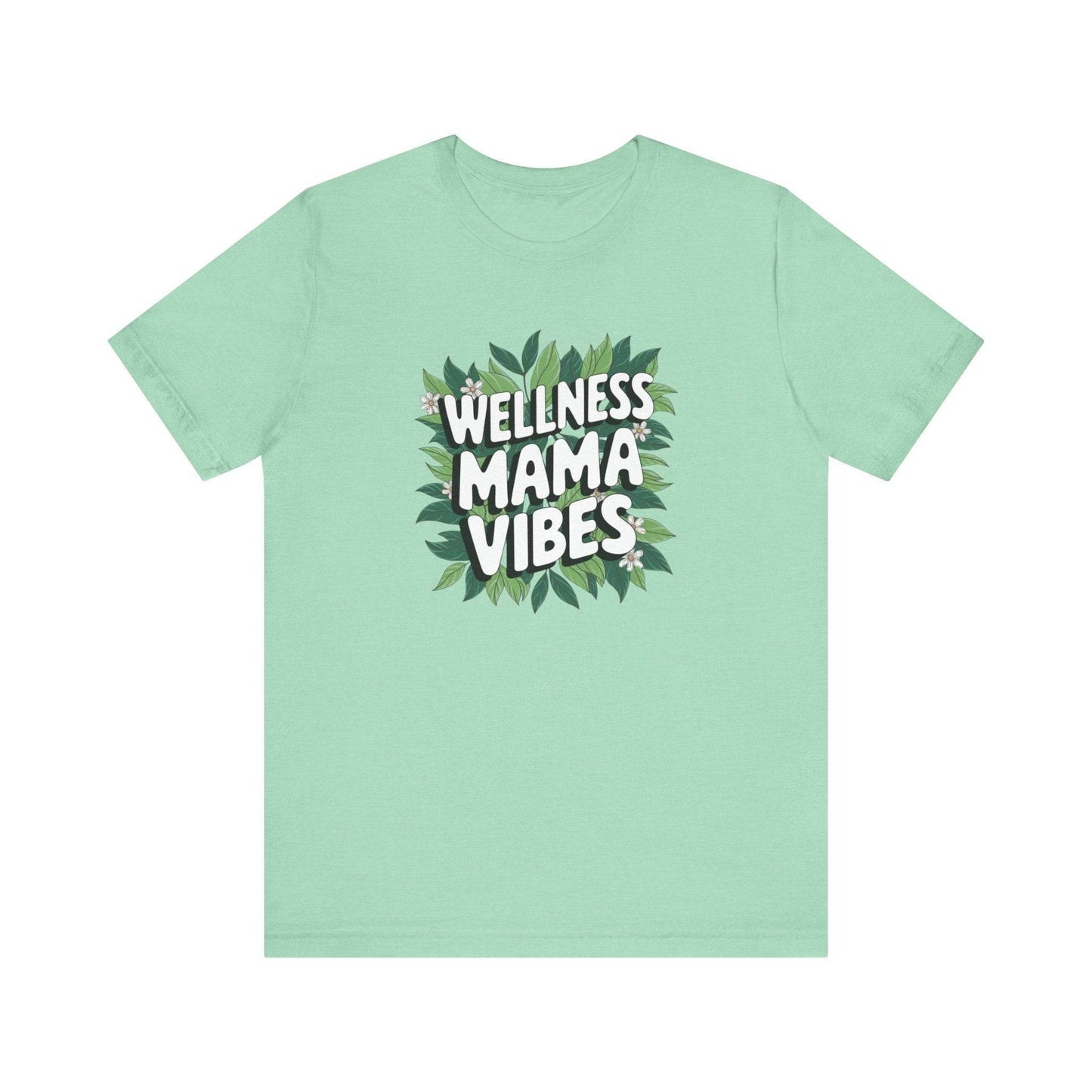 Wellness Mama Vibes Tee - FitLife - WellnessOasis