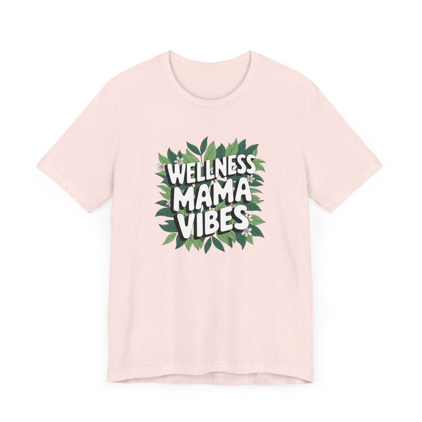 Wellness Mama Vibes Tee - FitLife - WellnessOasis