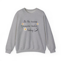 Sweatshirt with 'Be the reason someone smiles today' Quote