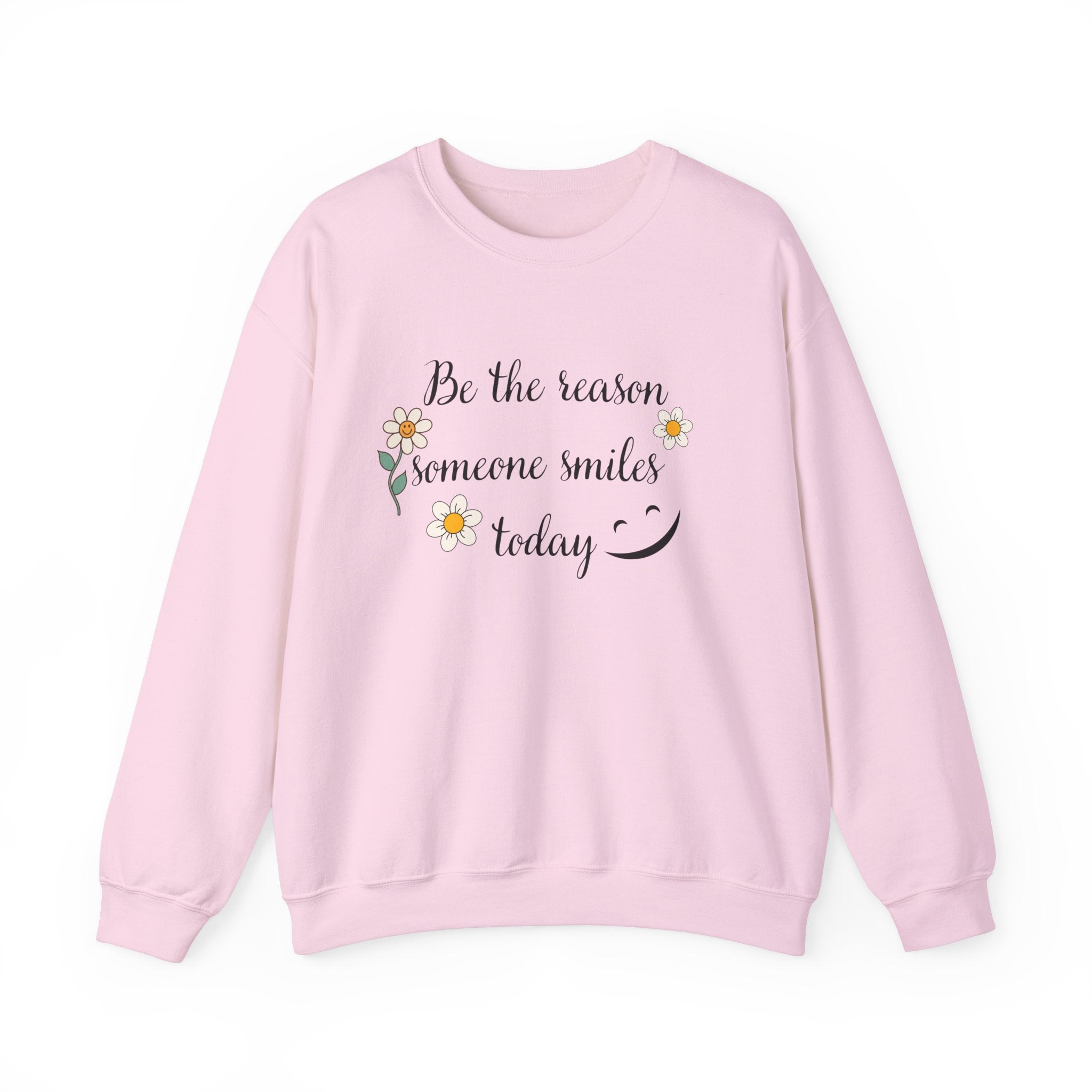 Sweatshirt with 'Be the reason someone smiles today' Quote