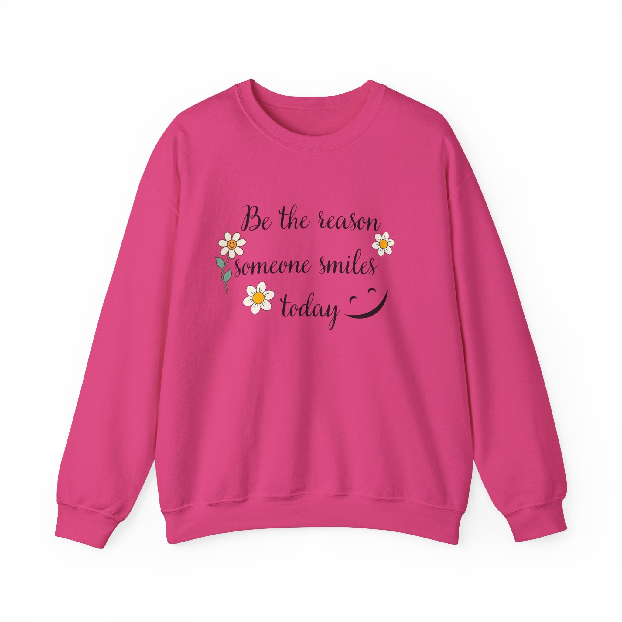Sweatshirt with 'Be the reason someone smiles today' Quote