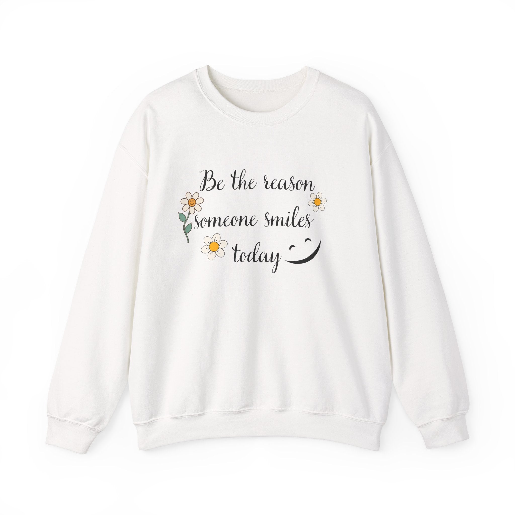 Sweatshirt with 'Be the reason someone smiles today' Quote