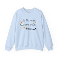 Sweatshirt with 'Be the reason someone smiles today' Quote